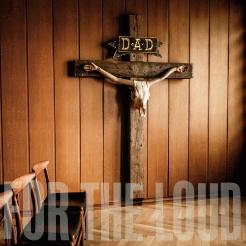 DAD (DK) : A Prayer for the Loud